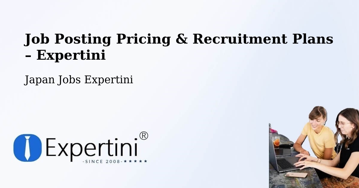 Job Posting Pricing & Recruitment Plans – Sakai Shi - Sakai Shi, Japan Jobs Expertini